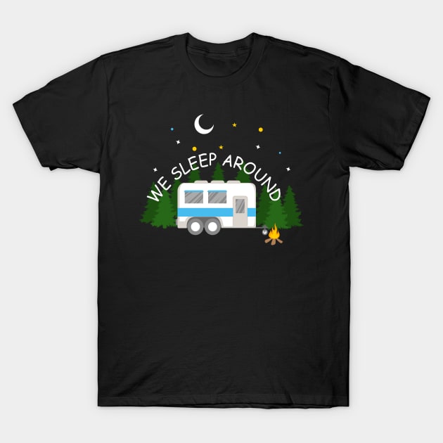 Funny Camping Camper - We Sleep Around T-Shirt by Shiva121